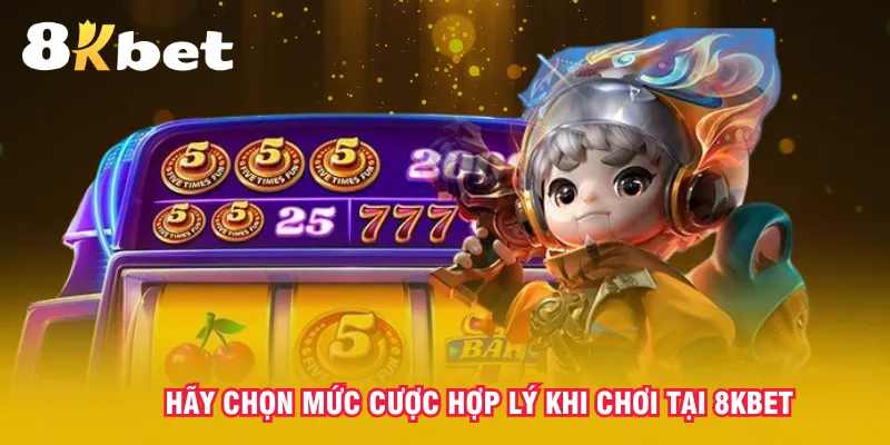 hay-chon-muc-cuoc-hop-ly-khi-choi-tai-8kbet