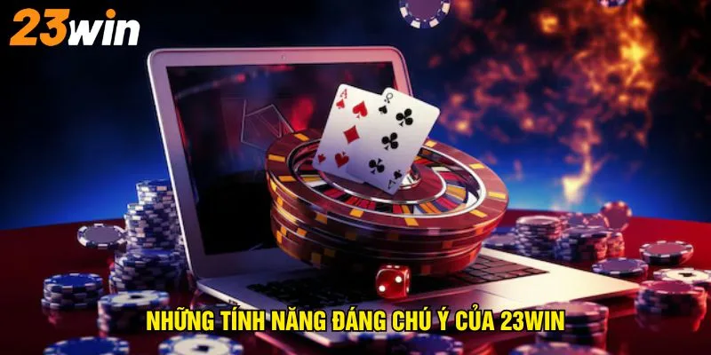 nhung-tinh-tang-dang-chu-y-cua-23win