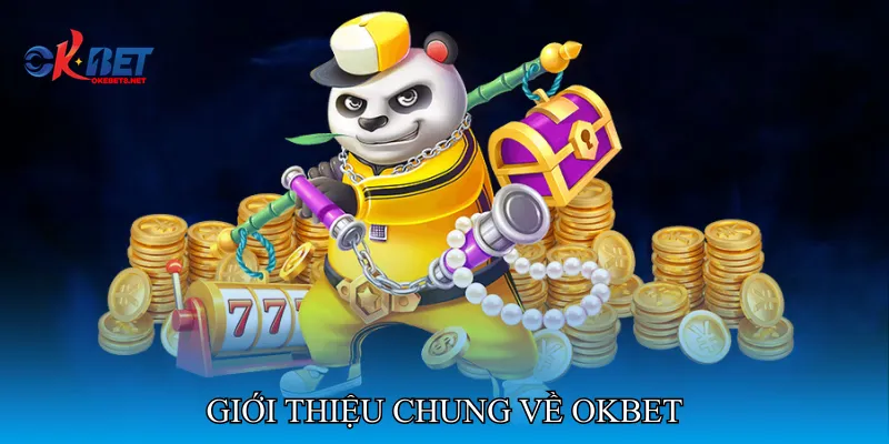 Giới Thiệu Chung Về OKBET